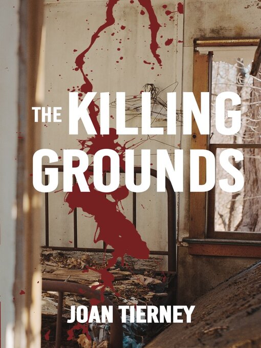 Title details for The Killing Grounds by Joan Tierney - Available